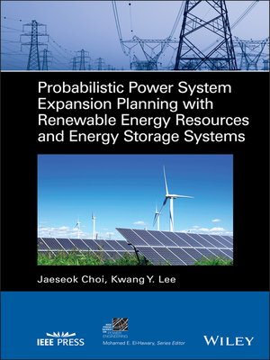 cover image of Probabilistic Power System Expansion Planning with Renewable Energy Resources and Energy Storage Systems